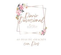 Diario Devocional Miss Elegant: 40 días de oración con Dios