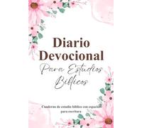 Diario Devocional Para Estudios Bíblicos: Cuaderno de estudio bíblico en español para mujeres que desean un caminar más íntimo con Dios, un año de ... escritura, reflexión y estudio de la palabra
