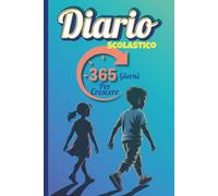 Diario di 365 Giorni per Crescere: Agenda Scolastica Per Organizzare, Stimolare la Creatività e Guidare La Crescita con Feedback Costruttivi.