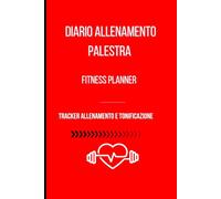 Diario di Allenamento Palestra: 120 pagine di tracking , tiene traccia di obiettivi e progressi, tiene alta la motivazione.Versione ROSSA per chi è innamorato della palestra! (Fitness Planner)