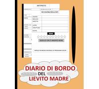 Diario di bordo del lievito madre: Traccia e documenta i tuoi progetti di panificazione a lievitazione naturale in questo pratico diario del panettiere.Formato 8,5 x 11 pollici con 120 pagine.