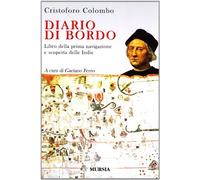 Diario di bordo: Libro della prima navigazione e scoperta delle indie. A cura di Gaetano Ferro (Biblioteca del mare)