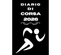Diario di Corsa Per Uomo: Libro in Esecuzione da Riempire,Pianificatore di Allenamento per la Corsa;Calendario giornaliero con fogli di lavoro da ... di corsa - Regalo per gli atleti