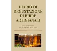 Diario di Degustazione di Birre Artigianali: Il Regalo Perfetto per gli Amanti della Birra