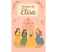 Diario di Elisa - Quaderno a Righe 6x9 | 100 Pagine | Copertina Rosa Principesse: Quaderno personalizzato con nome per scuola, università, lavoro e idee creative