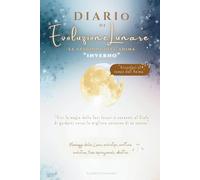 Diario di Evoluzione Lunare - Le stagioni dell’Anima - Inverno: L’Anima come la natura è attraversata dalle stagioni, scopri le emozioni col linguaggio universale della luna.