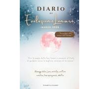 Diario di evoluzione Lunare Marzo 2026: Viaggio nelle 4 fasi lunari dell’Alchimista dell’Io (Evolvere con la Luna)