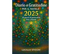 Diario di Gratitudine per il Natale 2025: 25 giorni di gratitudine fino a Natale