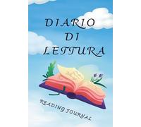 Diario di Lettura - Reading journal: Un diario completo con pagine in italiano per tracciare i tuoi libri. Per chi ama leggere e per chi vuole iniziare a farlo.