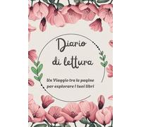 Diario di lettura: Un Viaggio tra le pagine per esplorare I tuoi libri