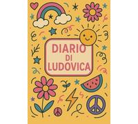 Diario di Ludovica - Quaderno 6x9 a Righe | Stile Pop e Colori Vivaci: Taccuino creativo per ragazze - 100 pagine a righe - Copertina allegra e personalizzata per scrivere e sognare ogni giorno