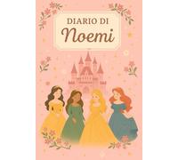 Diario di Noemi - Quaderno per Appunti a Righe: Quaderno 6x9 a tema principesse - 100 pagine a righe per scuola, idee, pensieri e appunti