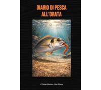 Diario di pesca all'orata (Fishing Collection - Diari di Pesca)