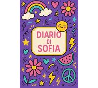 Diario di Sofia - Quaderno 6x9 a Righe | Design Pop e Allegro: Taccuino con nome personalizzato per bambine e ragazze - Copertina flessibile con ... 100 pagine per scrivere, raccontare e sognare