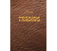 Diario di trading - formato A4. 120 pagine per registrare date, quote, prezzo d’acquisto, prezzo di vendita, dividendi, utili ed eventuali perdite ... in portafoglio; registrare note importanti.