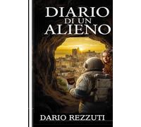 Diario di un alieno: Un viaggio sulla Terra