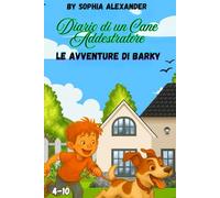 Diario di un Cane Addestratore Le Avventure di Barky