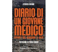 Diario di un giovane medico. Appunti dal genocidio a Gaza (Le carte della memoria)