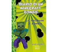 Diario di un Minecraft Zombie. Le vacanze di Zombie (Vol. 6)