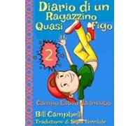 Diario Di Un Ragazzino Quasi Figo 2 (ebook)