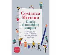 Diario di un soldato semplice. Il Signore ama vincere con un piccolo esercito (Varia)