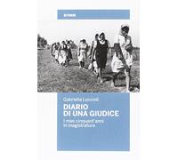 Diario di una giudice. I miei cinquant'anni in magistratura (Donne e società)