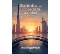 Diario di una logopedista a Dubai: Storie di voci, parole e culture intrecciate