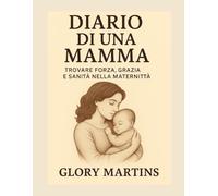 DIARIO DI UNA MAMMA: TROVARE FORZA, GRAZIA E SANITÀ NELLA MATERNITÀ
