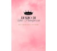 Diario di una Principessa: Il Regno dei Miei Sogni
