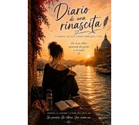 Diario di una rinascita: I giorni in cui sono tornata viva