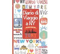 Diario di Viaggio a New York: Il Diario Ufficiale di Con Tony a New York