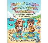 Diario di Viaggio: Agente Segreto in Missione: Il tuo libro per combattere la noia in viaggio