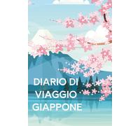 Diario di viaggio - Giappone: Pianifica, vivi e conserva per sempre il tuo viaggio in Giappone