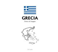 Diario di Viaggio Grecia: Travel Journal per le Isole Greche - Santorini, Mykonos, Atene | Taccuino per Itinerari, Ricordi, Foto e Pianificazione Vacanze