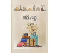 Diario di viaggio: I miei viaggi