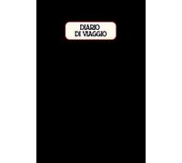 DIARIO DI VIAGGIO: Il diario/agenda perfetto per chi ama viaggiare con leggerezza
