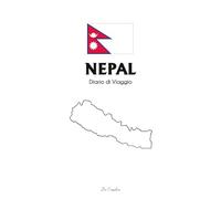 Diario di Viaggio in Nepal: Travel Journal da Compilare per Trekking sull’Everest e Avventura tra Himalaya e Kathmandu