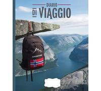 Diario di viaggio in Norvegia e Paesi Scandinavi: Quaderno da scrivere giorno per giorno, per viaggiatori organizzati
