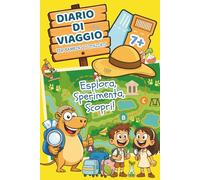Diario di Viaggio per Bambini Scienziati: Esplora, Sperimenta, Scopri!