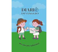 Diario di viaggio: Per giovani esploratori