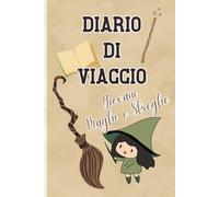 Diario di Viaggio per giovani maghi e streghe-edizione STREGA