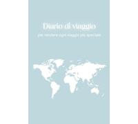 Diario di Viaggio: per rendere ogni viaggio più speciale