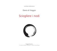 DIARIO DI VIAGGIO: Sciogliere i nodi (LA VIA DEL CERCHIO)