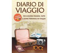 Diario di viaggio: Taccuino da viaggio per scrivere pensieri, tappe e storie personali in viaggio