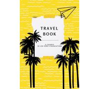 Diario di Viaggio - Taccuino per Ricordi, Foto e Valutazioni delle Tue Avventure: Per viaggiatori, turisti, vacanze, esperienze indimenticabili