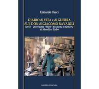 Diario di vita e di guerra sul Don di Giacomo Ravaioli (1913-2010) detto «Mori» tra storia e memorie di Musella e Taibo (Memorandum)