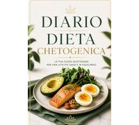 DIARIO DIETA CHETOGENICA: Taccuino alimentare per il monitoraggio del peso, pasti giornalieri e transizione metabolica
