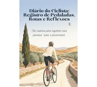 Diário do Ciclista: Registro de Pedaladas, Rotas e Reflexões