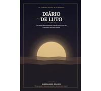 Diário do Luto Interior: Um diário guiado com exercícios diários, perguntas profundas e espaço para escrever sua jornada emocional após a perda de alguém querido.