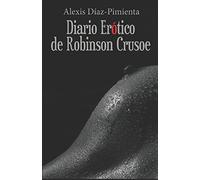 Diario Erótico de Robinson Crusoe (Colección Poesía)
